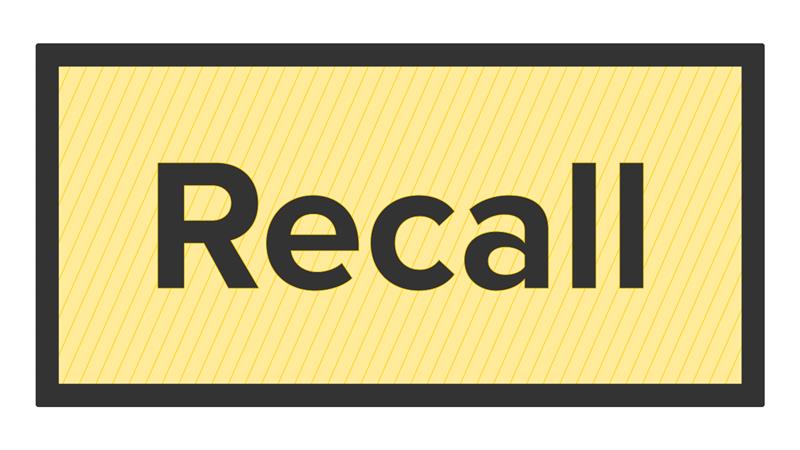 Yellow box outlined with black and black text that says "Recall"